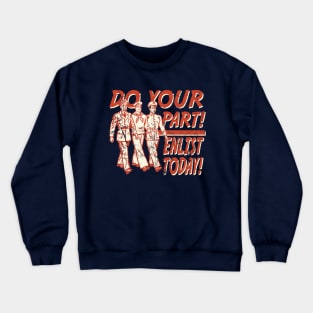 Do Your Part! Enlist Today! Crewneck Sweatshirt